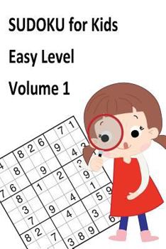 Sudoku for Kids Easy Level Volume 1: Puzzle Books for Kids Ages 4-8, Size 6x9, Sudoku for Travel,