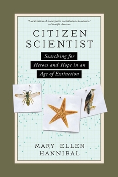 Paperback Citizen Scientist: Searching for Heroes and Hope in an Age of Extinction Book