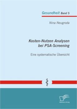 Paperback Kosten-Nutzen Analysen bei PSA-Screening - eine systematische ?bersicht [German] Book