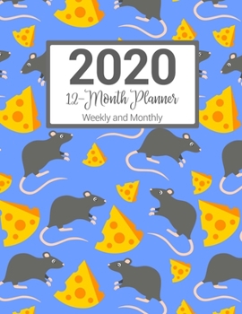 2020 12-Month Planner Weekly and Monthly: Daily Goals and Meal Planner Rat Mouse Cheese Pattern