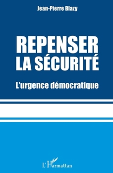Paperback Repenser la sécurité: L'urgence démocratique [French] Book