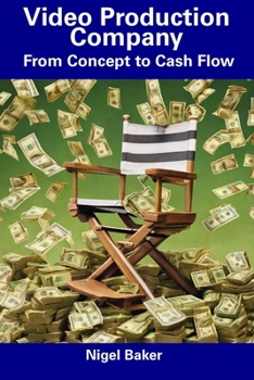 Paperback Video Production Company: From Concept to Cash Flow Book