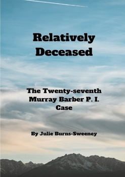Paperback Relatively Deceased: The 27th Murray Barber P. I. Case Book