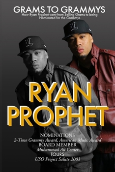 Paperback Grams to Grammys: How Ryan Prophet went from Selling Grams to being Nominated for the Grammys Book