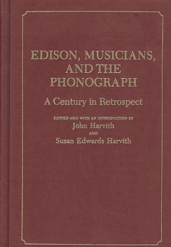 Hardcover Edison, Musicians, and the Phonograph: A Century in Retrospect Book