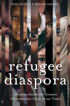 Paperback Refugee Diaspora: Missions Amid the Greatest Humanitarian Crisis of the World Book