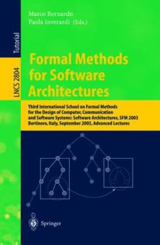 Formal Methods for Software Architectures: Third International School on Formal Methods for the Design of Computer, Communication and Software Systems: Software Architectures, Sfm 2003, Bertinoro, Ita