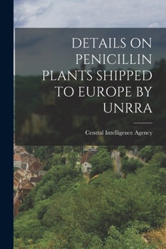 Paperback Details on Penicillin Plants Shipped to Europe by Unrra Book