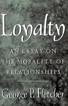 Hardcover Loyalty: An Essay on the Morality of Relationships Book