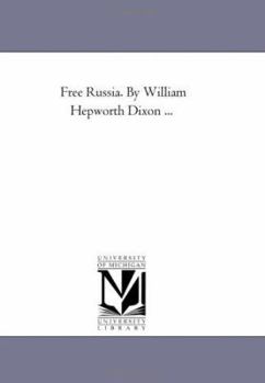 Paperback Free Russia. by William Hepworth Dixon ... Book