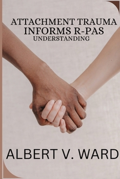 Paperback Attachment Trauma Informs R-Pas Understanding. Book