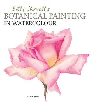 Hardcover Billy Showell's Botanical Painting in Watercolour Book