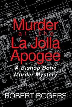 Hardcover Murder at the La Jolla Apogee: A Bishop Bone Murder Mystery Book