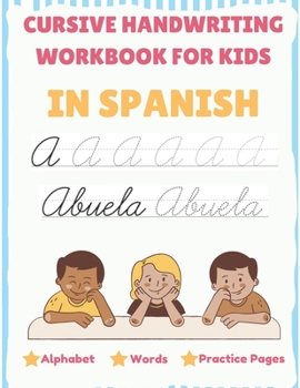 Paperback Cursive Handwriting Workbook For Kids In Spanish - Alphabet, Words, Practice Pages: Tracing Cursive In Spanish For Beginners, Capital and Lowercase Le [Large Print] Book