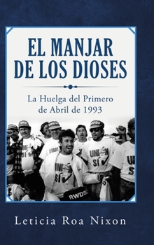 Hardcover El Manjar De Los Dioses: La Huelga Del Primero De Abril De 1993 [Spanish] Book