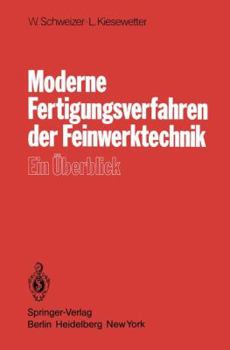 Paperback Moderne Fertigungsverfahren Der Feinwerktechnik: Ein Überblick [German] Book