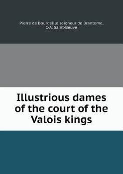 Paperback Illustrious Dames of the Court of the Valois Kings Book