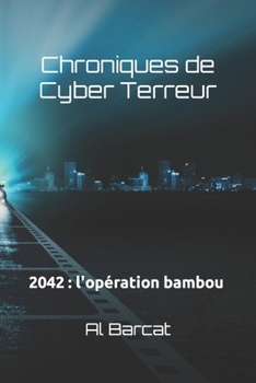 Paperback Chroniques de Cyber Terreur: 2042: l'opération bambou [French] Book