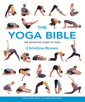 Paperback The Yoga Bible: The Definitive Guide to Yoga Book