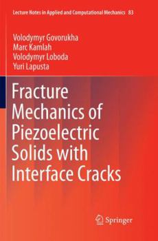 Paperback Fracture Mechanics of Piezoelectric Solids with Interface Cracks Book