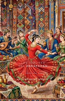Los Señores del Zerafshán: Redes de la Sogdiana Antigua (Culturas del Mundo) (Spanish Edition)