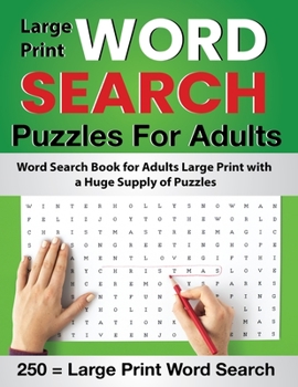 Large Print Word Search Puzzles For Adults: Word Search Puzzle Book for Adults And Seniors, Large Print with a Huge Supply of Puzzles