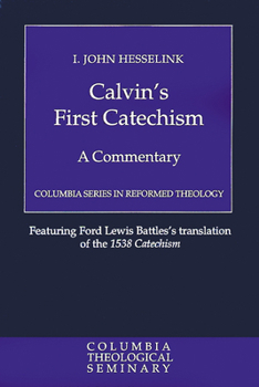 Paperback Calvin's First Catechism: A Commentary Book