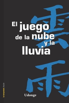 Paperback El juego de la nube y la lluvia [Spanish] Book
