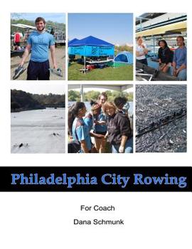 Paperback Philadelphia City Rowing 2013: Photobook for Coach Dana Schmunk Book