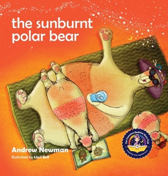 Hardcover The Sunburnt Polar Bear: Helping children understand Climate Change and feel empowered to make a difference. Book