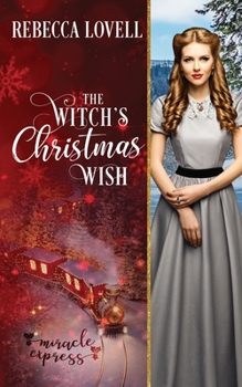 The Witch's Christmas Wish - Book #9 of the Miracle Express