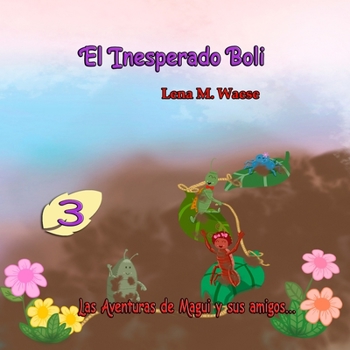 Paperback El inesperado Boli: Las aventuras de Magui y sus amigos... [Spanish] Book