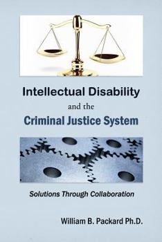 Paperback Intellectual Disability and the Criminal Justice System: Solutions through Collaboration Book