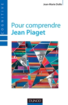 Pour comprendre Jean Piaget