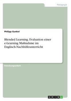 Paperback Blended Learning. Evaluation einer e-Learning Maßnahme im Englisch-Nachhilfeunterricht [German] Book
