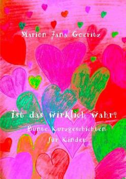 Paperback Ist das wirklich wahr?: Bunte Kurzgeschichten für Kinder [German] Book