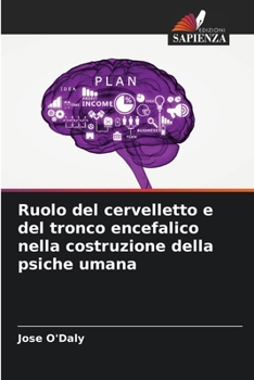 Paperback Ruolo del cervelletto e del tronco encefalico nella costruzione della psiche umana [Italian] Book