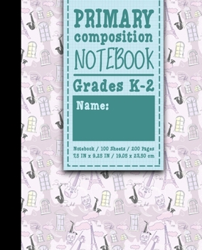 Paperback Primary Composition Notebook: Grades K-2: Primary Composition Early Learning, Primary Composition Paper, 100 Sheets, 200 Pages, Cute Paris & Music C Book