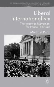 Hardcover Liberal Internationalism: The Interwar Movement for Peace in Britain Book