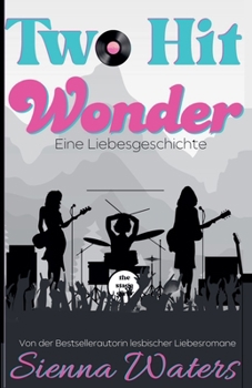 Two Hit Wonder: Eine Liebesgeschichte (German Edition)