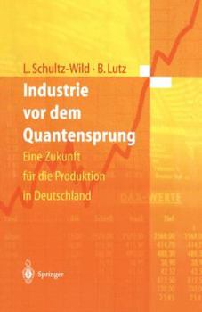 Paperback Industrie VOR Dem Quantensprung: Eine Zukunft Für Die Produktion in Deutschland [German] Book