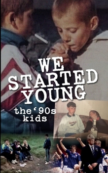 Paperback We Started Young: The '90s Kids Book