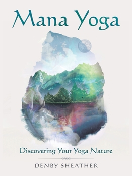 Paperback Mana Yoga: Discovering Your Yoga Nature Book