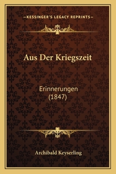 Paperback Aus Der Kriegszeit: Erinnerungen (1847) [German] Book