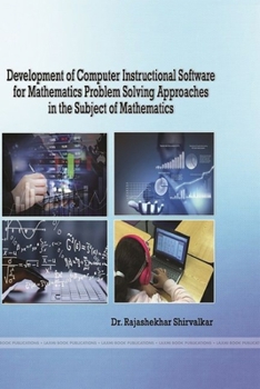 Paperback Development of Computer Instructional Software for Mathematics Problem Solving Approaches in the Subject of Mathematics Book