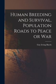 Paperback Human Breeding and Survival, Population Roads to Peace or War Book