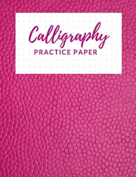 Paperback Calligraphy Practice Paper: Nifty Calligraphy & Hand Lettering Practice Notepad for Beginners, Modern Calligraphy Practice Sheets-100 Sheets, Call Book