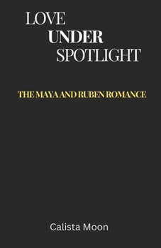 Paperback Love Under Spotlight: The Maya and Ruben Romance Book