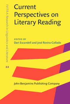 Current Perspectives on Literary Reading - Book #22 of the IVITRA Research in Linguistics and Literature: Studies, Editions and Translations