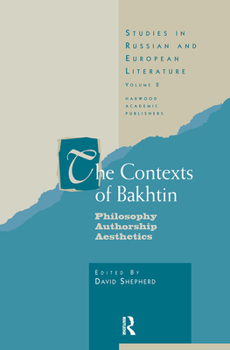 Paperback The Contexts of Bakhtin: Philosophy, Authorship, Aesthetics Book